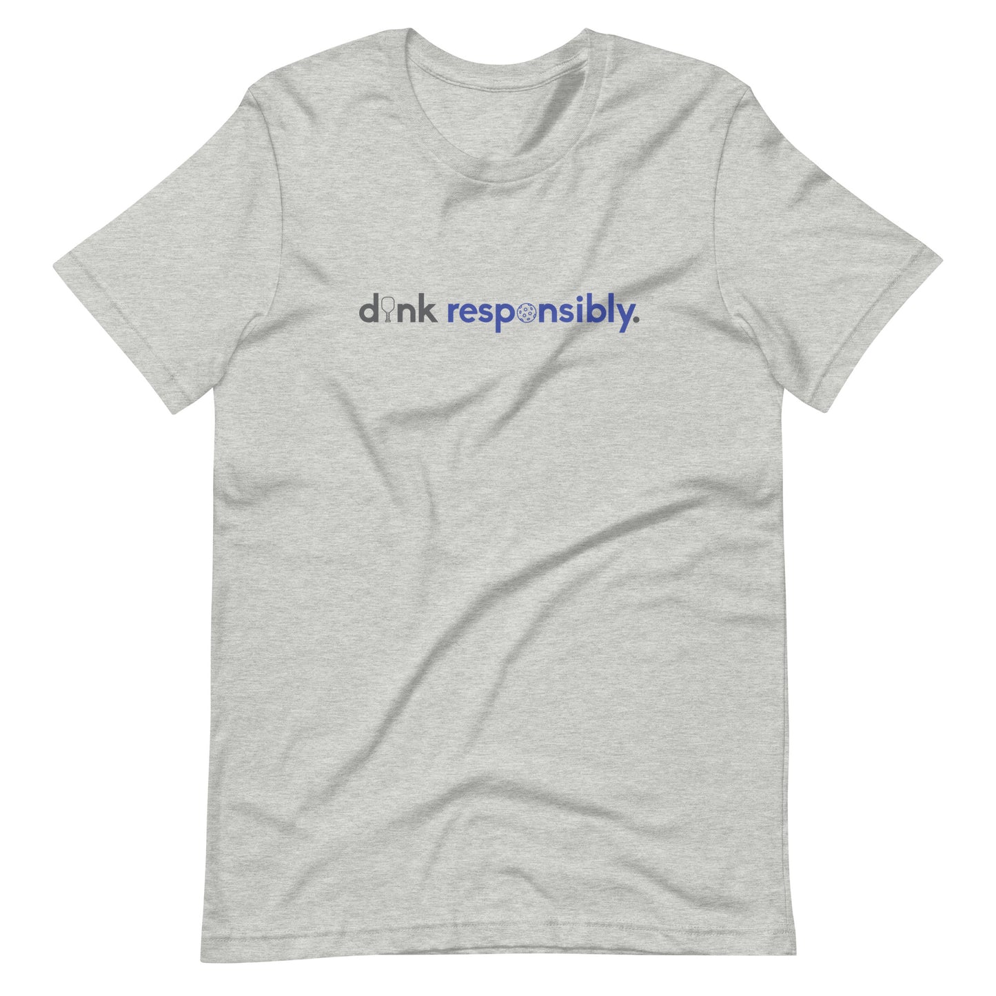 "dink responsibly" Light Unisex Tee