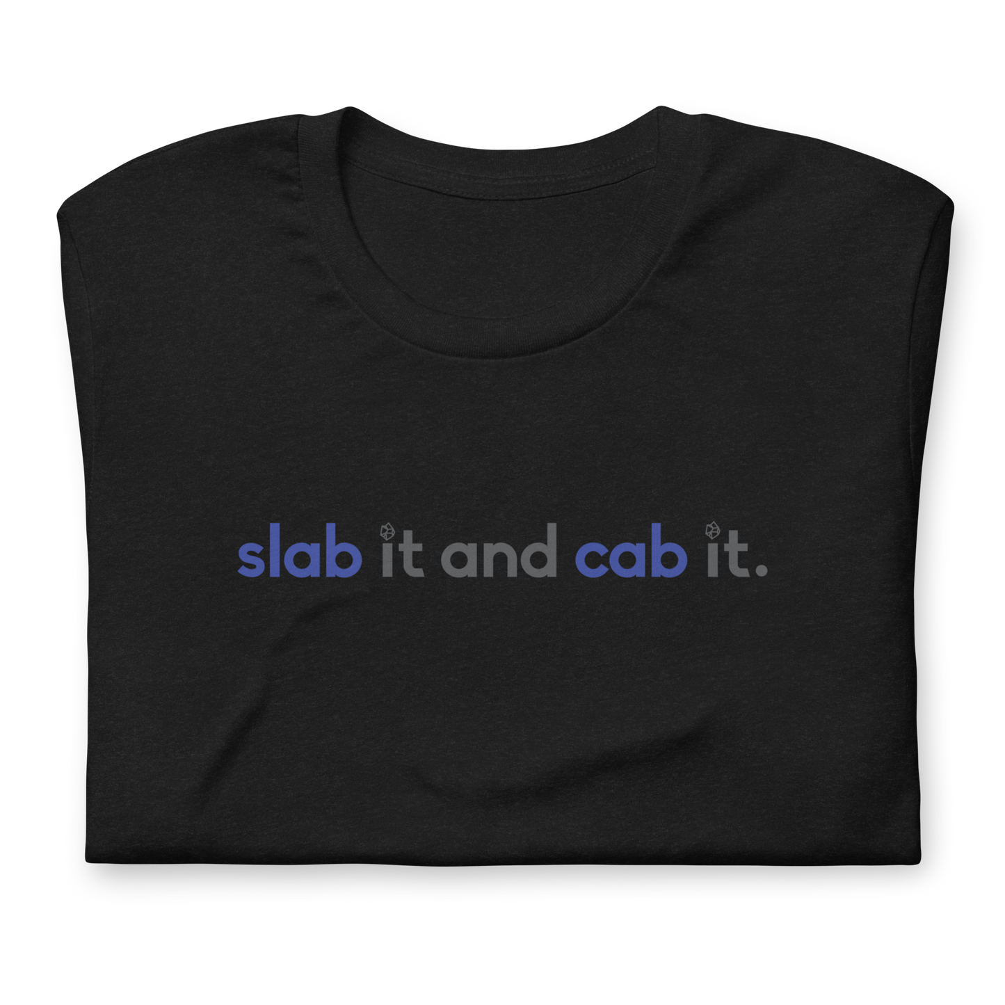 "slab it and cab it" Unisex Tee