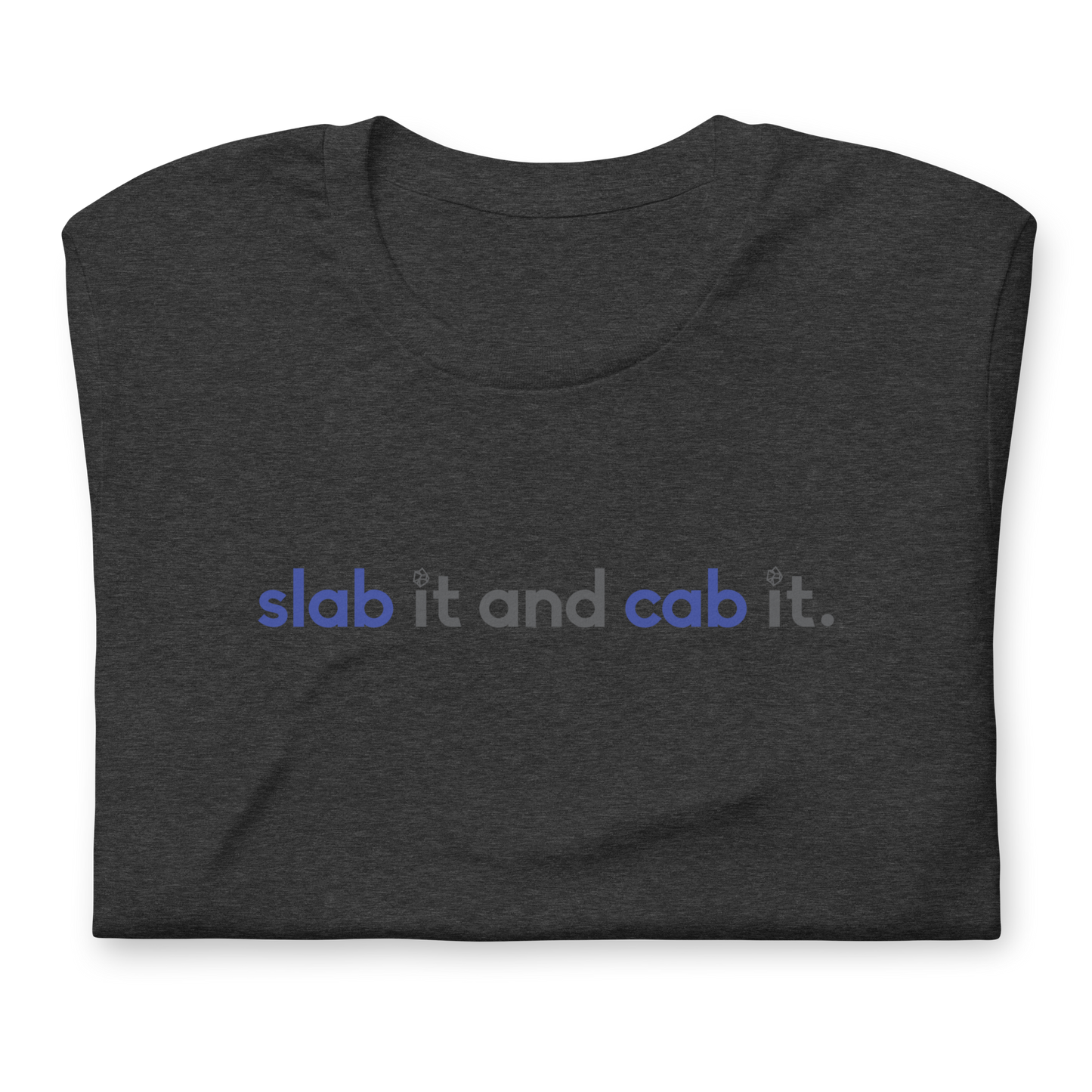 "slab it and cab it" Unisex Tee