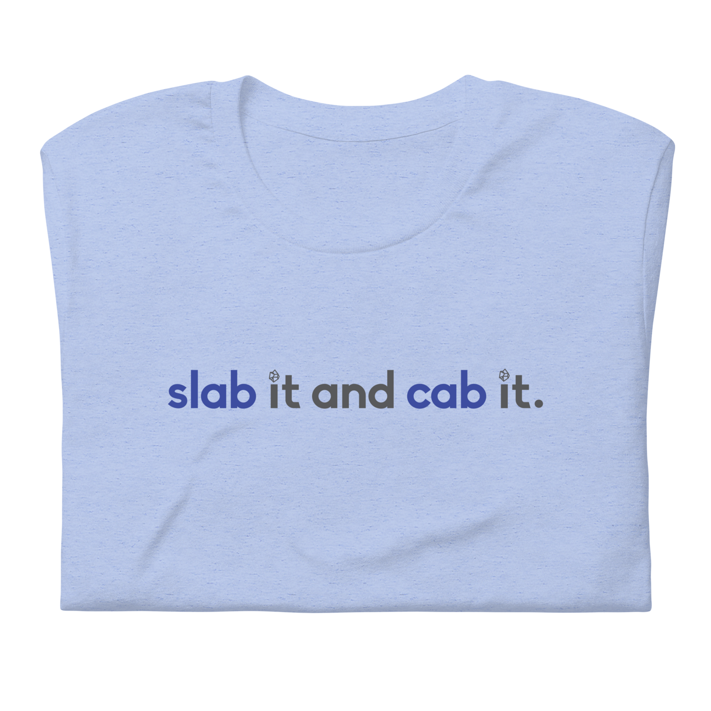 "slab it and cab it" Unisex Tee