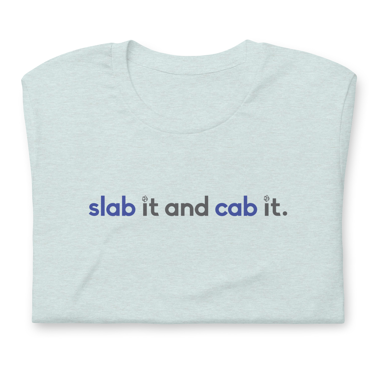 "slab it and cab it" Unisex Tee