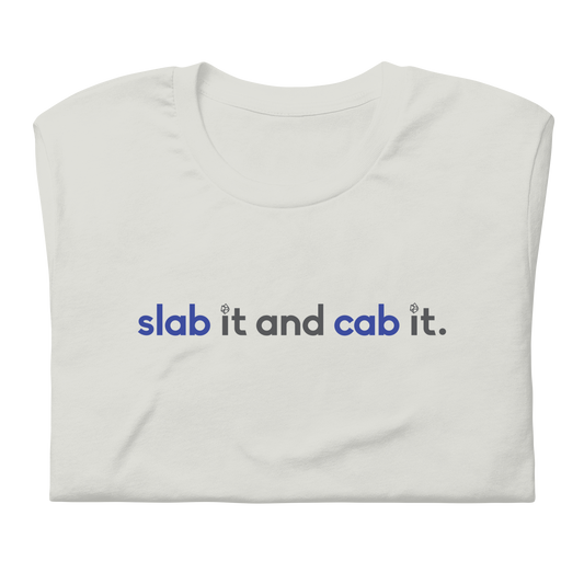 "slab it and cab it" Unisex Tee